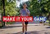 make it your game